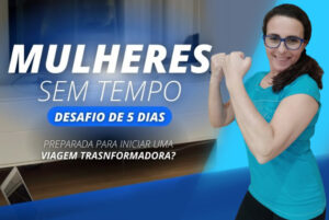 Mulheres sem tempo - Desafio de 5 dias